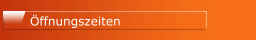 Öffnungszeiten