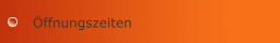 Öffnungszeiten